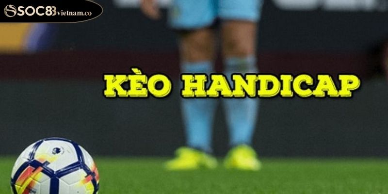 Tìm hiểu về kèo handicap soc88 