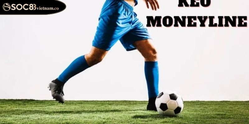 Giải thích kèo Moneyline SOC88 